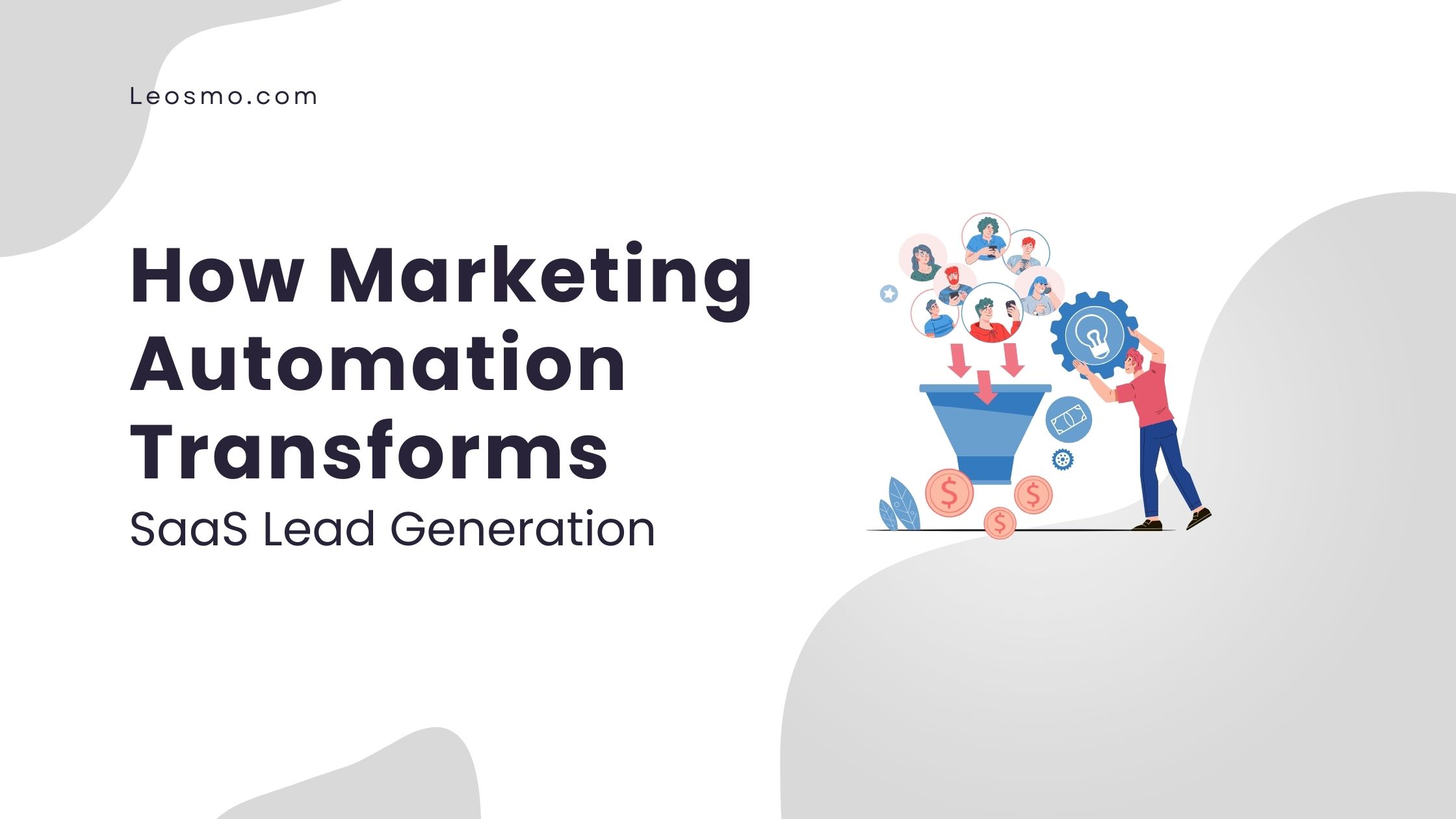 Read more about the article How Marketing Automation Transforms SaaS Lead Generation