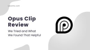 Read more about the article Opus Clip Review: We Tried and What We Found That Helpful