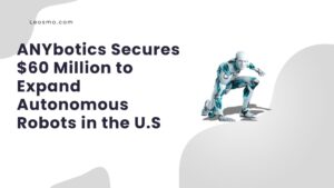 Read more about the article ANYbotics Secures $60 Million to Expand Autonomous Robots in the U.S.