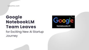 Read more about the article Former Google NotebookLM Team Embarks on a Bold AI Venture