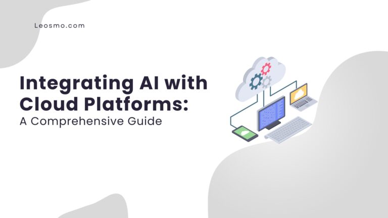 Integrating AI with Cloud Platforms A Comprehensive Guide