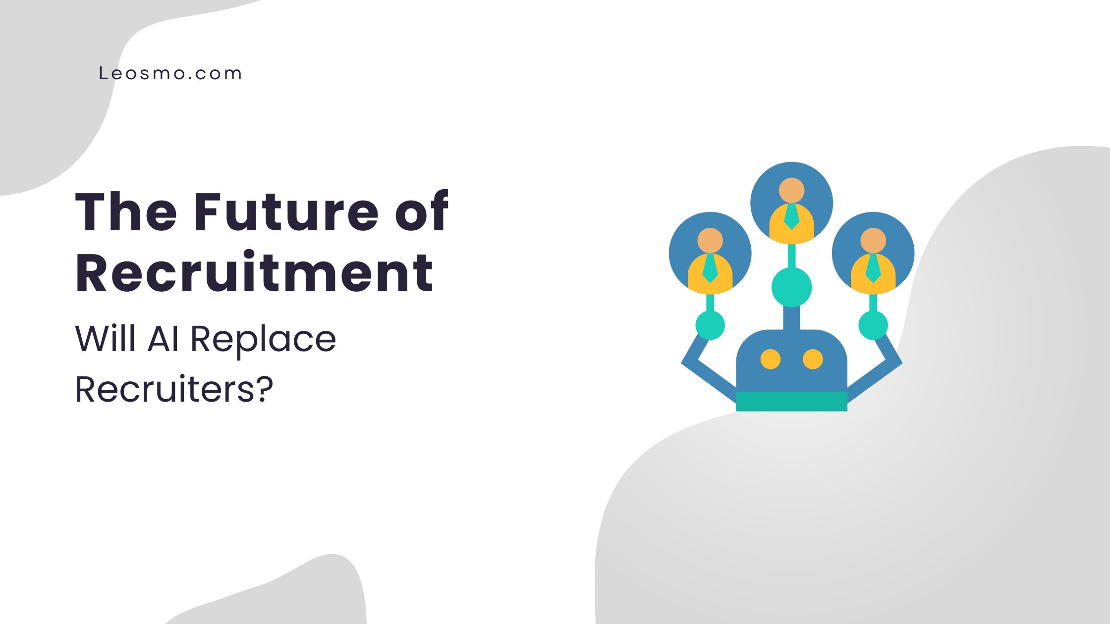 Read more about the article The Future of Recruitment: Will AI Replace Recruiters?